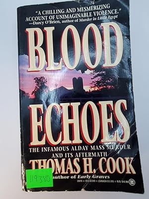 Seller image for Blood Echoes: The Infamous Alday Mass Murder and Its Aftermath for sale by Bay Used Books