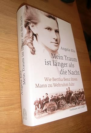 Seller image for MEIN TRAUM IST LNGER ALS DIE NACHT. wie Bertha Benz ihren Mann zu Weltruhm fuhr for sale by Dipl.-Inform. Gerd Suelmann