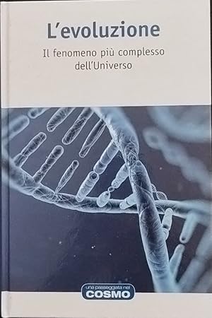 L'evoluzione. Il fenomeno più complesso dell'Universo