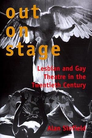 Seller image for Out on Stage " Lesbian & Gay Theatre in the Twentieth Century: Lesbian and Gay Theater in the Twentieth Century for sale by WeBuyBooks