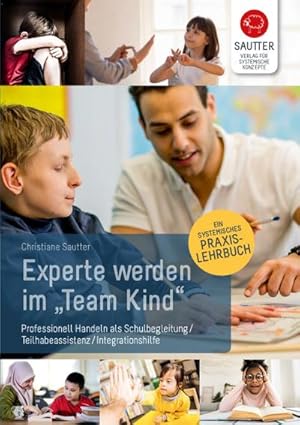 Bild des Verkufers fr Experte werden im "Team Kind": Professionell handeln als Schulbegleitung / Teilhabeassistenz / Integrationshilfe zum Verkauf von Rheinberg-Buch Andreas Meier eK