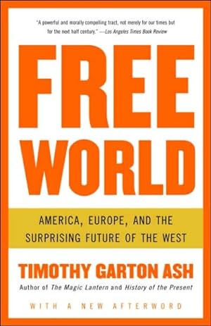 Immagine del venditore per Free World : America, Europe, And The Surprising Future Of The West venduto da GreatBookPrices