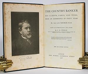 The Country Banker: His Clients, Cares, and Work. From an Experience of Forty Years