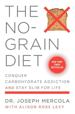 Seller image for No-Grain Diet : Conquer Carbohydrate Addiction and Stay Slim for Life for sale by GreatBookPrices