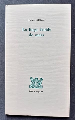 Bild des Verkufers fr La Forge froide de mars. zum Verkauf von Le Livre  Venir