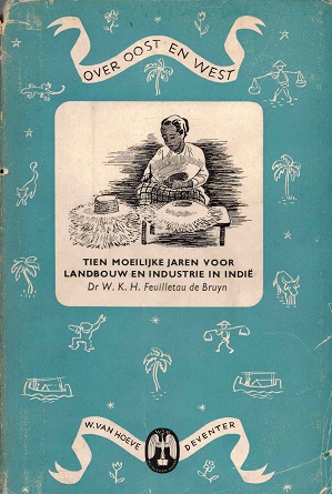 Seller image for Tien moeilijke jaren voor landbouw en industrie in Indi. 1930-1940 for sale by Antiquariaat van Starkenburg