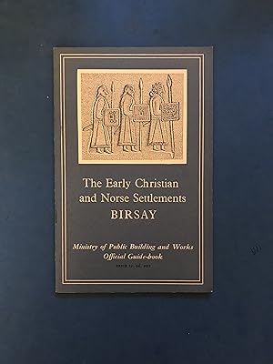 Seller image for THE EARLY CHRISTIAN AND NORSE SETTLEMENTS AT BIRSAY, ORKNEY for sale by Haddington Rare Books