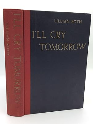 Immagine del venditore per I'LL CRY TOMORROW venduto da Kubik Fine Books Ltd., ABAA