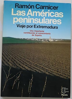 Imagen del vendedor de Las Amricas pennsulares viaje por Extremadura a la venta por Librera Alonso Quijano