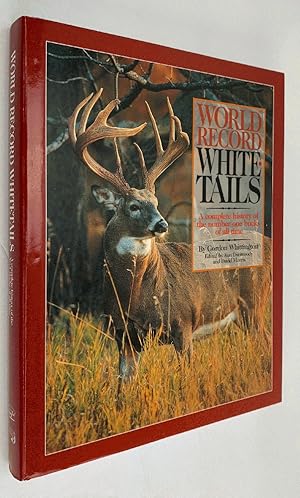 Seller image for World Record Whitetails: A Complete History of the Number One Bucks of All Time for sale by Brancamp Books