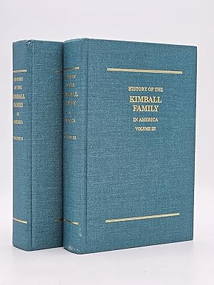 Image du vendeur pour The History of the Kimball Family in America. Volumes II and III. (2 volumes of 3). mis en vente par Zephyr Books