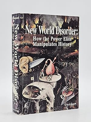 Seller image for New World Disorder: How the Power Elite Manipulates History. for sale by Zephyr Books