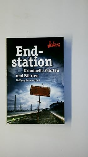 Bild des Verkufers fr ENDSTATION. kriminelle Fahrten und Fhrten zum Verkauf von Butterfly Books GmbH & Co. KG