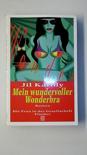 Bild des Verkufers fr MEIN WUNDERVOLLER WONDERBRA. Roman zum Verkauf von Butterfly Books GmbH & Co. KG