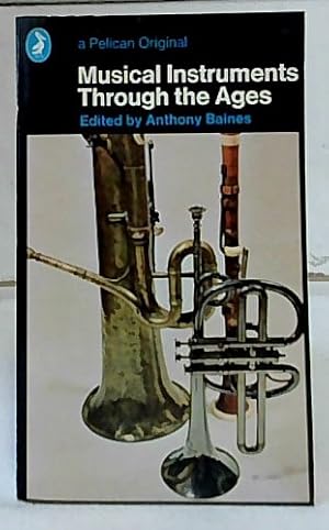 Musical Instruments Through the Ages. Edited by Anthony Baines for the Galpin Society.