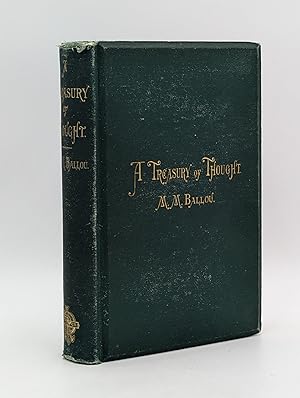 Treasury of Thought: forming an encyclopædia of quotations from ancient and modern authors.