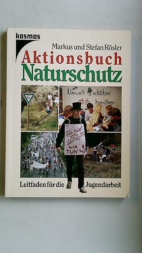 Bild des Verkufers fr AKTIONSBUCH NATURSCHUTZ. Leitfaden fr die Jugendarbeit zum Verkauf von Butterfly Books GmbH & Co. KG