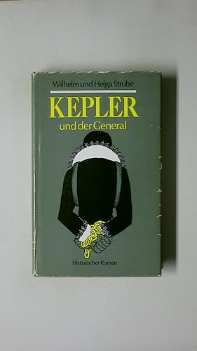 Bild des Verkufers fr KEPLER UND DER GENERAL. histor. Roman zum Verkauf von Butterfly Books GmbH & Co. KG