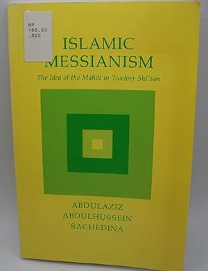 Imagen del vendedor de Islamic Messianism: The Idea of Mahdi in Twelver Shi'ism a la venta por Easy Chair Books