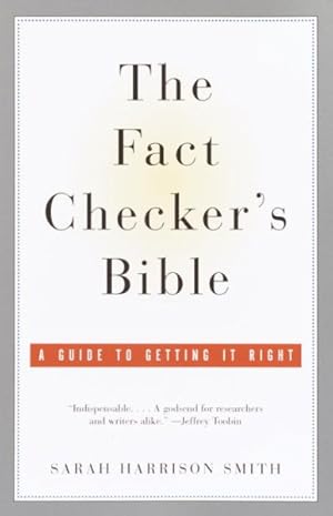 Imagen del vendedor de Fact Checker's Bible : A Guide to Getting It Right a la venta por GreatBookPrices