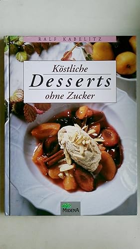 Seller image for KSTLICHE DESSERTS OHNE ZUCKER. for sale by Butterfly Books GmbH & Co. KG