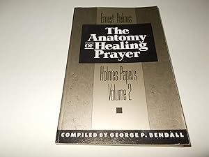 Seller image for The Anatomy of Healing Prayer (The Holmes Papers, Volume 2) for sale by Paradise Found Books