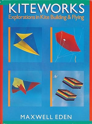 Bild des Verkufers fr Kiteworks: Explorations in Kite Building and Flying zum Verkauf von Cider Creek Books