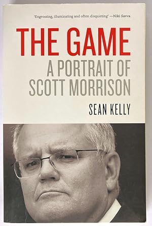 The Game: A Portrait of Scott Morrison by Sean Kelly