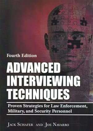 Image du vendeur pour Advanced Interviewing Techniques : Proven Strategies for Law Enforcement, Military, and Security Personnel mis en vente par GreatBookPricesUK