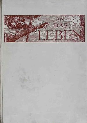 Bild des Verkufers fr An das Leben : Gedichte ; mit knstler. Beitr. u. Buchschm. zum Verkauf von books4less (Versandantiquariat Petra Gros GmbH & Co. KG)