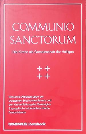 Bild des Verkufers fr Communio Sanctorum : die Kirche als Gemeinschaft der Heiligen. Bilaterale Arbeitsgruppe der Deutschen Bischofskonferenz und der Kirchenleitung der Vereinigten Evangelisch-Lutherischen Kirche Deutschlands zum Verkauf von books4less (Versandantiquariat Petra Gros GmbH & Co. KG)