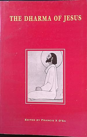 Seller image for The Dharma of Jesus: Interdisciplinary Essays in Memory of George Soares-Prabhu for sale by books4less (Versandantiquariat Petra Gros GmbH & Co. KG)