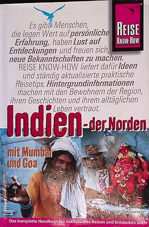 Bild des Verkufers fr Indien, der Norden : mit Mumbai und Goa ; das komplette Handbuch fr individuelles Reisen und Entdecken auch abseits der Hauptreiserouten in allen Regionen Nordindiens. Reise-Know-how zum Verkauf von books4less (Versandantiquariat Petra Gros GmbH & Co. KG)