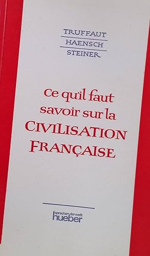 Bild des Verkufers fr Ce qu'il faut savoir sur la civilisation francaise zum Verkauf von books4less (Versandantiquariat Petra Gros GmbH & Co. KG)