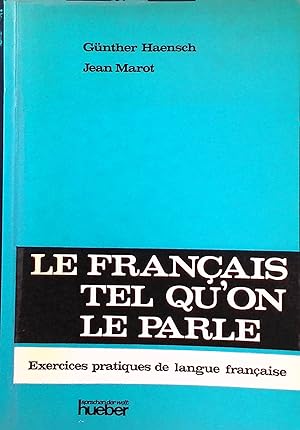 Bild des Verkufers fr Le Francais tel qu'on le parle: Exercices pratiques de langue francaise zum Verkauf von books4less (Versandantiquariat Petra Gros GmbH & Co. KG)