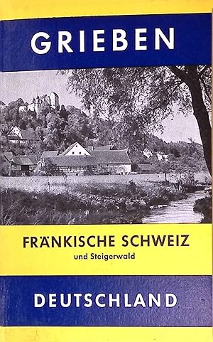 Fränkische Schweiz, Steigerwald, nördliche Frankenalb, Hersbrucker Schweiz, Rangau. Grieben-Reise...