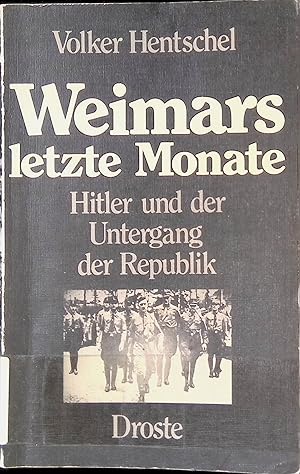 Bild des Verkufers fr Weimars letzte Monate : Hitler u.d. Untergang d. Republik. zum Verkauf von books4less (Versandantiquariat Petra Gros GmbH & Co. KG)