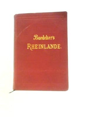 Image du vendeur pour Die Rheinlande von der Schweizer bis zur holländischen Grenze mis en vente par World of Rare Books