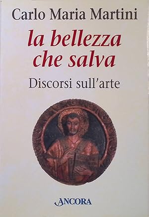 Seller image for La bellezza che salva: Discorsi sull'arte for sale by books4less (Versandantiquariat Petra Gros GmbH & Co. KG)