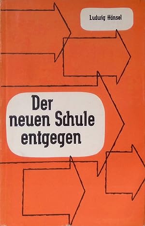 Bild des Verkufers fr Der neuen Schule entgegen : Ratschlge u. Mahnrufe. zum Verkauf von books4less (Versandantiquariat Petra Gros GmbH & Co. KG)