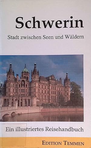 Image du vendeur pour Schwerin : Stadt zwischen Seen und Wldern ; ein illustriertes Reisehandbuch. mis en vente par books4less (Versandantiquariat Petra Gros GmbH & Co. KG)