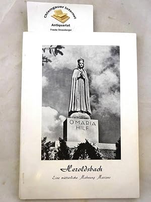 Heroldsbach : eine mütterliche Mahnung Mariens. III. Teil: Zusammenfassung von Teil I und II mit ...