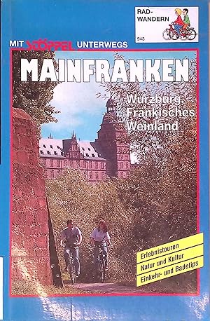Mainfranken : Würzburg, Fränkisches Weinland. Stöppel-Freizeitführer ; 943; Mit Stöppel unterwegs...