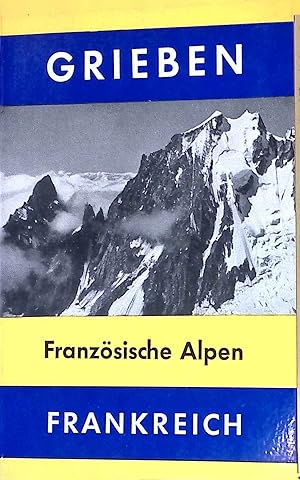 Französische Alpen; Savoyen und Dauphiné Grieben-Reisefüherer, Band 266.