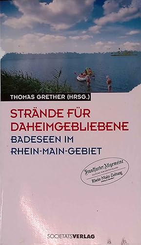 Bild des Verkufers fr Strnde fr Daheimgebliebene : Badeseen im Rhein-Main-Gebiet. zum Verkauf von books4less (Versandantiquariat Petra Gros GmbH & Co. KG)