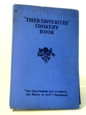 Bild des Verkufers fr Tried Favourites Cookery Book With Household Hints And Other Useful Information zum Verkauf von World of Rare Books