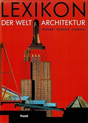 Lexikon der Weltarchitektur : mit einer umfassenden Bibliographie und einem Ortsregister der Abbi...