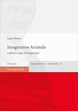 Imaginative Animals Leibniz's Logic of Imagination