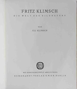 Imagen del vendedor de Fritz Klimsch : Die Welt d. Bildhauers. a la venta por books4less (Versandantiquariat Petra Gros GmbH & Co. KG)