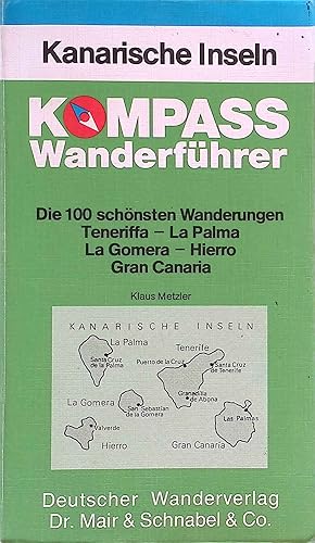 Bild des Verkufers fr Kanarische Inseln : d. 100 schnsten Wanderungen auf Teneriffa, La Palma, La Gomera, Hierro, Gran Canaria. Kompass-Wanderfhrer zum Verkauf von books4less (Versandantiquariat Petra Gros GmbH & Co. KG)